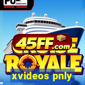 xvideos pnly